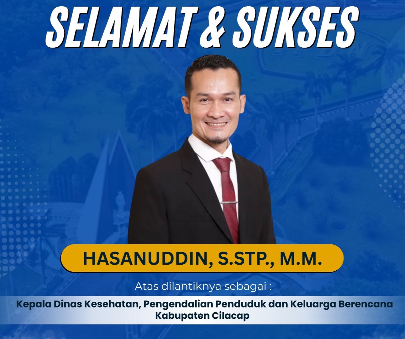 Selamat yah Hasanudin atas amanah baru sebagai Kadis Kesehatan Kab. Cilacap